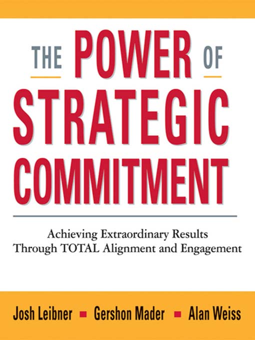 Title details for The Power of Strategic Commitment by Josh Leibner - Available